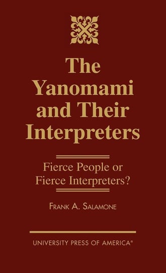 The Yanomami and Their Interpreters Salamone Frank A.