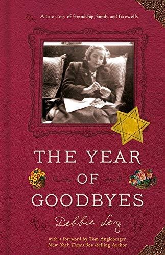 The Year of Goodbyes: A true story of friendship, family and farewells Levy Debbie