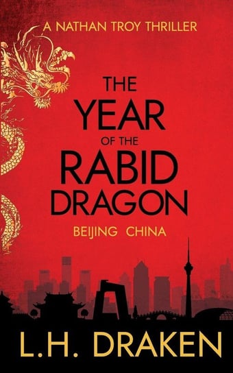 The Year of the Rabid Dragon Draken L. H.