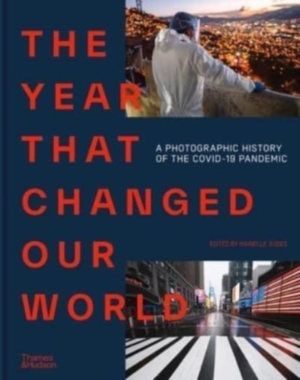 The Year That Changed Our World A Photographic History of the Covid-19 Pandemic Agence France Presse