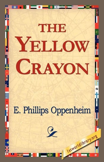 The Yellow Crayon Oppenheim E. Phillips
