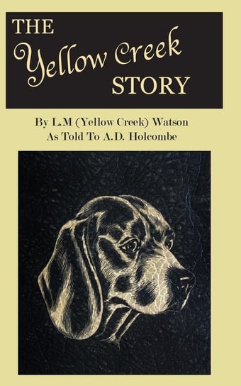 The Yellow Creek Story Watson L.M.