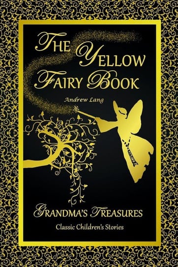 THE YELLOW FAIRY BOOK - ANDREW LANG Lang Andrew
