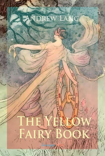 The Yellow Fairy Book Andrew Lang