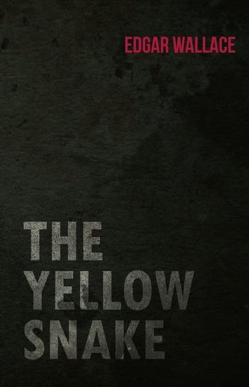 The Yellow Snake Edgar Wallace
