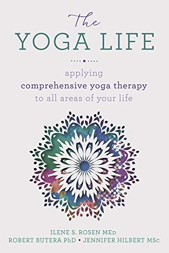 The Yoga Life. Applying Comprehensive Yoga Therapy to All Areas of Your Life Opracowanie zbiorowe