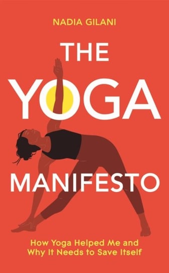 The Yoga Manifesto Nadia Gilani