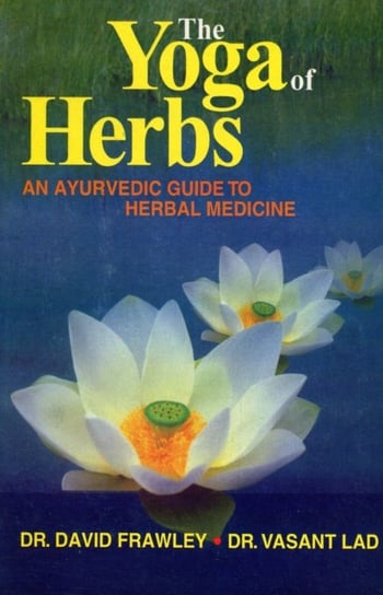 The Yoga of Herbs Frawley David, Lad Vasant