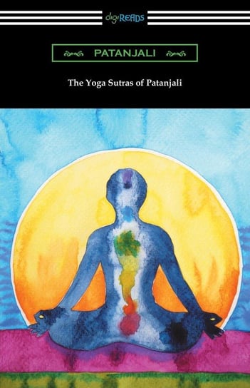 The Yoga Sutras of Patanjali (Translated with a Preface by William Q. Judge) Patanjali