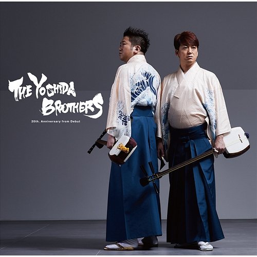 The Yoshida Brothers: 20th. Anniversary from Debut Yoshida Brothers