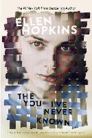 The You I've Never Known Hopkins Ellen