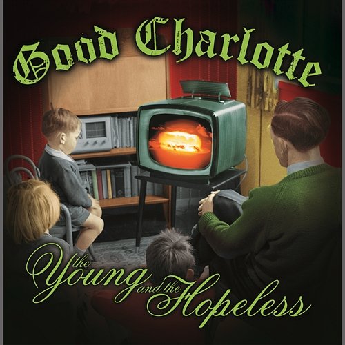 The Young and The Hopeless Good Charlotte