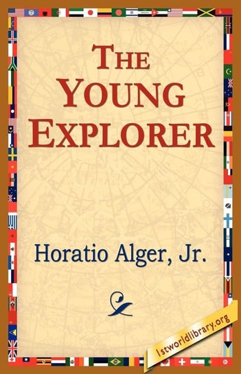 The Young Explorer Alger Horatio Jr.
