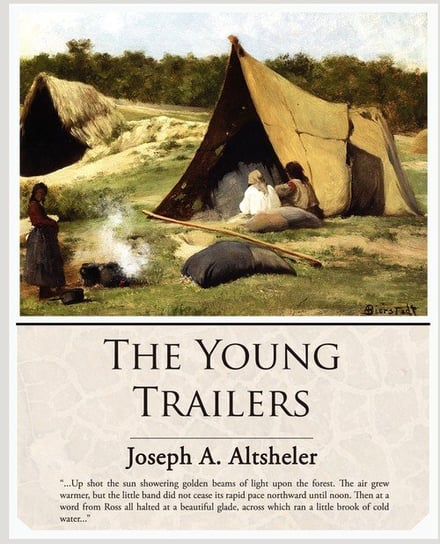 The Young Trailers Altsheler Joseph A.