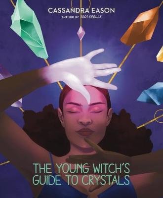The Young Witch's Guide to Crystals Eason Cassandra