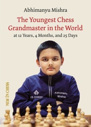 The Youngest Chess Grandmaster in the World New in Chess