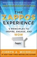 The Zappos Experience: 5 Principles to Inspire, Engage, and WOW Michelli Joseph