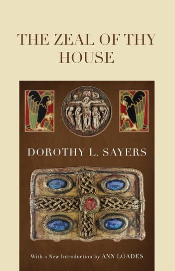 The Zeal of thy House Sayers Dorothy L.