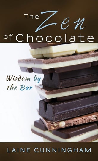 The Zen of Chocolate Cunningham Laine