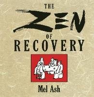 The Zen of Recovery Ash Mel