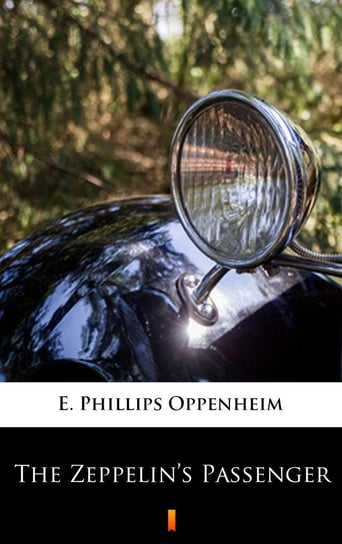 The Zeppelin’s Passenger Edward Phillips Oppenheim