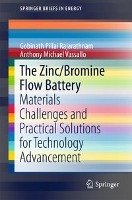 The Zinc/Bromine Flow Battery Rajarathnam Gobinath Pillai, Vassallo Anthony Michael