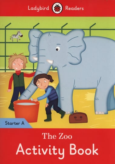 The Zoo. Activity Book. Starter. Ladybird Readers. Level A Opracowanie zbiorowe