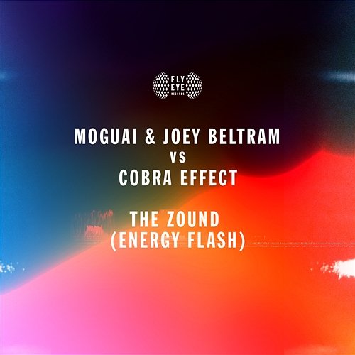 The Zound (Energy Flash) Moguai, Cobra Effect, & Joey Beltram