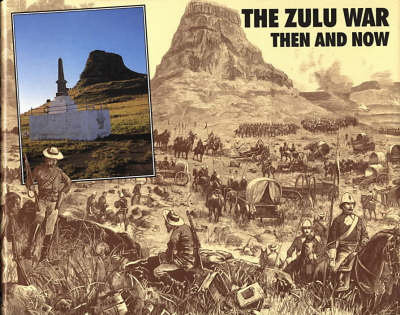 The Zulu War: Then and Now Knight Ian