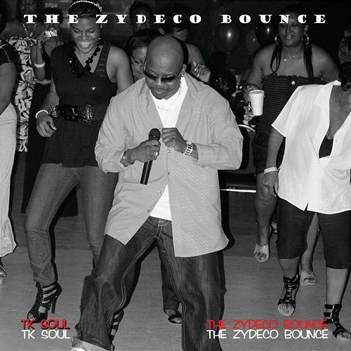 The Zydeco Bounce TK Soul