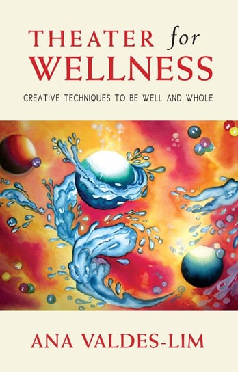 Theater For Wellness Ana Valdes-Lim