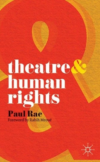 Theatre and Human Rights Paul D. Rae