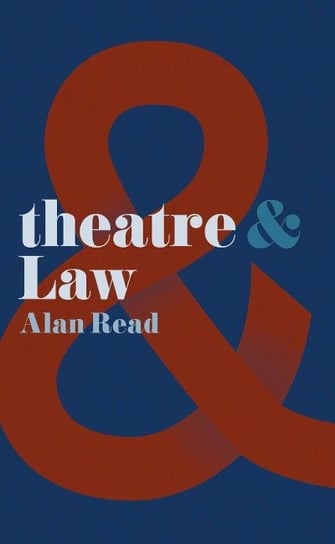 Theatre and Law Alan Read