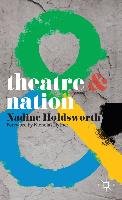 Theatre and Nation Holdsworth Nadine