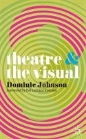 Theatre and the Visual Johnson Dominic