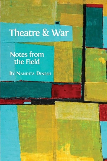 Theatre and War Dinesh Nandita