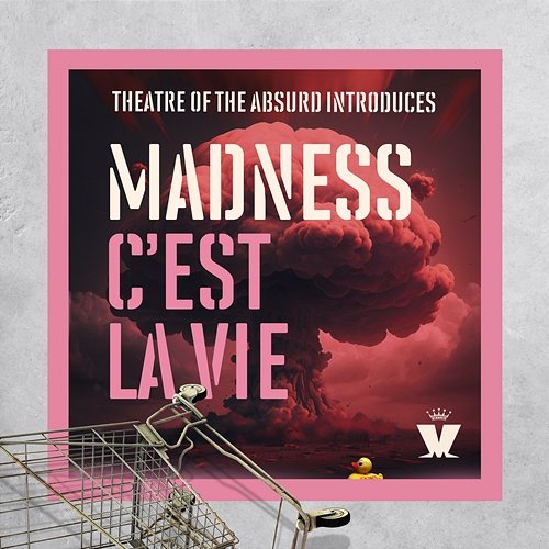Theatre of the Absurd Introduces C'est La Vie Madness