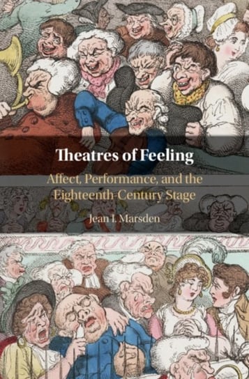 Theatres of Feeling: Affect, Performance, and the Eighteenth-Century Stage Jean I. Marsden