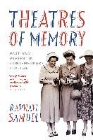 Theatres of Memory Samuel Raphael