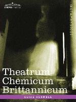 Theatrum Chemicum Brittannicum Ashmole Elias