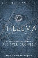 Thelema. An Introduction to the Life, Work & Philosophy of Aleister Crowley Campbell Colin D.