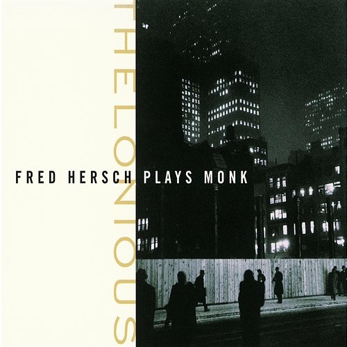 Thelonious: Fred Hersch Plays Monk Fred Hersch
