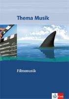 Thema Musik. Themenhefte für die Sekundarstufe I. Filmmusik Klett Ernst /Schulbuch, Klett