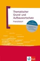 Thematischer Grund- und Aufbauwortschatz Französisch Fischer Wolfgang, Leplouhinec Anne M.