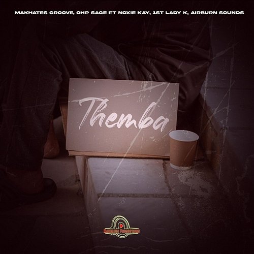 Themba 1st Lady K, Makhates Groove & OHP Sage feat. Noxie Kay, Airburn Sounds