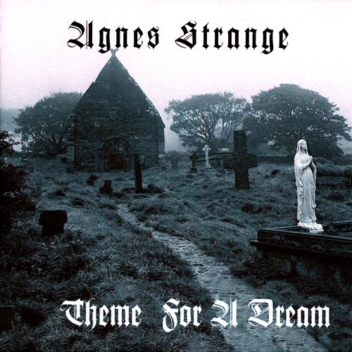 Theme For A Dream Agnes Strange