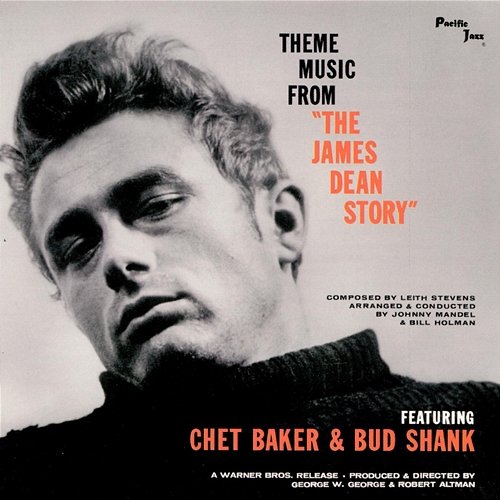 Theme Music From "The James Dean Story" Chet Baker, Bud Shank