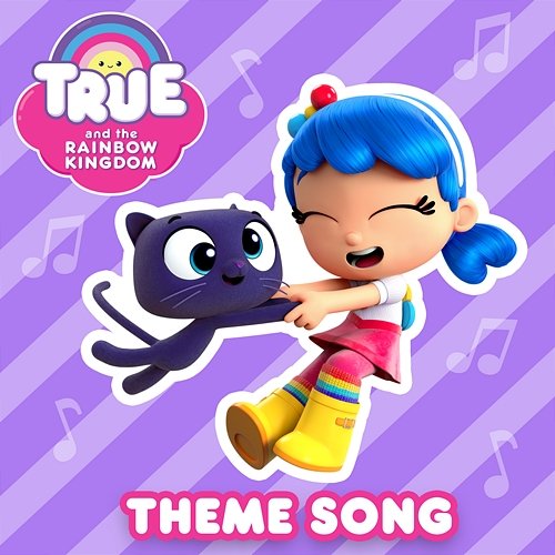 Theme Song True and the Rainbow Kingdom