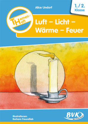 Themenheft Luft-Licht-Wärme-Feuer. 1./2. Klasse. Kopiervorlagen. Grundschule und Förderschule Buch Verlag Kempen