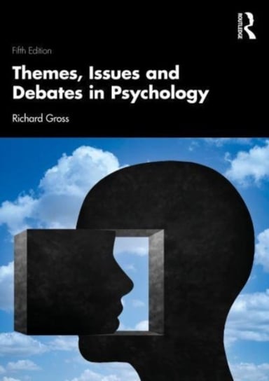 Themes, Issues and Debates in Psychology Richard Gross
